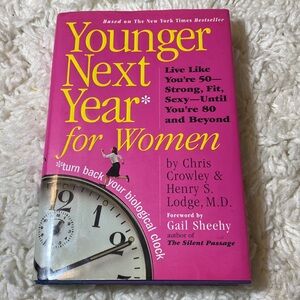 YOUNGER NEXT YEAR for Women TURN BACK YOUR BIOLOGICAL CLOCK any CHRIS CROWLEY